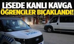 Lisede kanlı tartışma! 2 öğrenci bıçaklandı