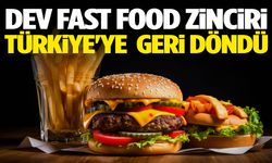 Dev fast food zinciri Türkiye'ye resmen geri döndü