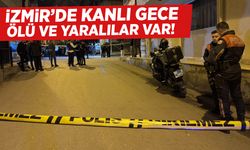 İzmir’de kanlı gece! Ölü ve yaralılar var…