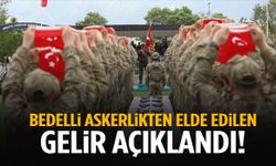 Bedelli askerlikten elde edilen gelir açıklandı