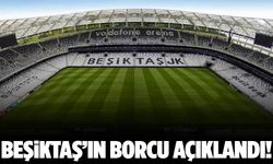 Beşiktaş’ın güncel borcu açıklandı!