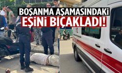 Boşanma aşamasındaki eşini bıçakladı
