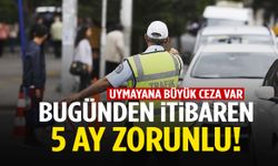 Bugün başladı! Tam 5 ay sürecek… Uymayana büyük ceza var!
