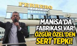 Manisa’da fabrikası var… Özgür Özel’den tepki!