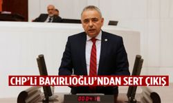 CHP’li Bakırlıoğlu’ndan sert çıkış: “Bu makamın onuru kadar sorumluluğu da büyük”