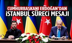 Cumhurbaşkanı Erdoğan’dan İstanbul süreci mesajı