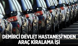 Demirci Devlet Hastanesi'nden araç kiralama işi
