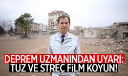Deprem uzmanından uyarı! Streç film ve tuz koyun...