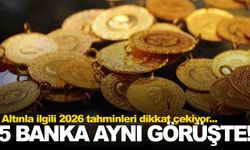 Dev bankalardan altın için 2026 tahmini... Elinde olanlar sevinçten havaya zıplayacak!