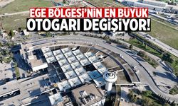 Ege Bölgesi'nin en büyük otogarı değişiyor!