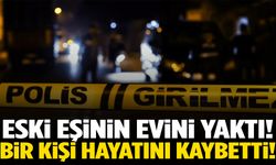 Eski eşi ile kız arkadaşının yaşadığı evi benzin dökerek ateşe verdi!