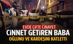 Evde dehşet geçesi! 9 yaşındaki oğlu ile kardeşini katletti