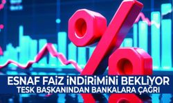 Faiz indirimi artık esnafa yansıtılsın! TESK başkanından bankalara kritik çağrı…