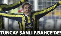 Tuncay Şanlı yeniden Fenerbahçe’de!
