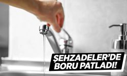 Şehzadeler’de boru patladı! İki mahalle susuz kaldı