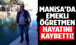 Manisa’da emekli öğretmen vefat etti!