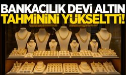 Bankacılık devi altın tahminini yükseltti!