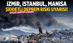 İsviçreli bilim insanları uyardı: Manisa, İzmir, İstanbul listede! Şiddetli deprem…