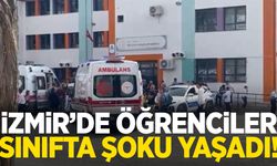 İzmir’de ders ortasında korku dolu anlar!