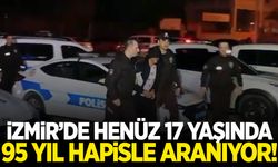 Henüz 17 yaşında… 95 yıl hapisle aranıyor!