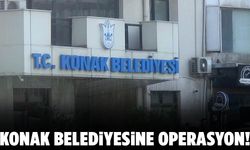 Konak Belediyesine operasyonda 5 tutuklama istemi