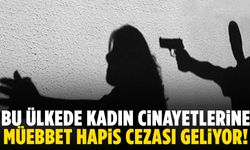 Bu ülkede kadın cinayetlerine müebbet hapis geliyor