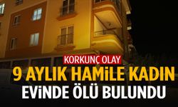 Korkunç olay! 9 aylık hamile kadın evinde ölü bulundu