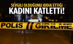 Korkunç olay… Sevgili olduğunu iddia ettiği kadını katletti!
