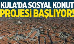 Kula’da sosyal konut hamlesi