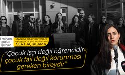 Manisa Barosu: Çocuk fail değil korunması gereken bireydir