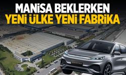 Manisa beklerken yeni ülke yeni fabrika!