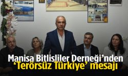 Manisa Bitlisliler Derneği’nden ‘Terörsüz Türkiye’ mesajı