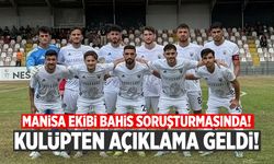 Manisa ekibi bahis soruşturmasına girdi! Açıklama geldi...