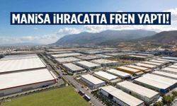 Manisa ihracatta fren yaptı! 2025 rakamları belli oldu…