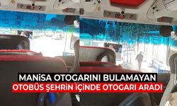 Manisa otogarını bulamayan otobüs şehrin içinde otogarı aradı