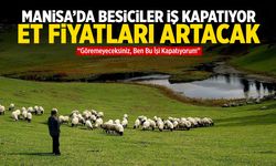 Manisa’da ahırlar boşalıyor! Et fiyatları artacak...