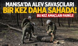 Manisa'da alev savaşçıları bir kez daha sahada! Bu kez amaçları farklı...