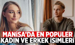 Manisa'da en popüler erkek ve kadın isimleri