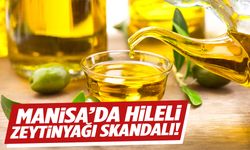 Manisa’da hileli zeytinyağı skandalı!