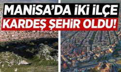 Manisa’da iki ilçe kardeş şehir oldu!