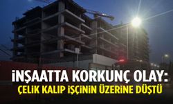 Manisa’da inşaat feci olay: Üzerine çelik kalıp düşen işçi hayatını kaybetti!