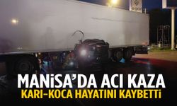 Manisa’da otomobil tıra çarptı… Karı-koca can verdi!