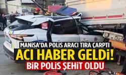 Manisa’da polis aracı tıra çarptı! Polis memuru şehit oldu