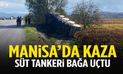 Manisa’da süt tankeri üzüm bağına uçtu! Sürücü kendi imkanlarıyla kurtuldu…