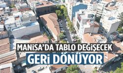 Manisa’da tablo değişecek! Geri dönüyor…