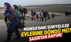 Manisa'daki Suriyeliler evlerine döndü mü? Şaşırtan tablo...
