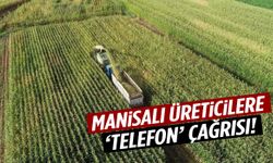 Manisalı üreticilere uyarı geldi: “Telefonları açın!”