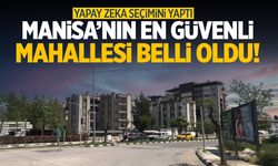 Manisa’nın en güvenli mahallesi belli oldu!