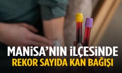 Manisa’nın ilçesinde bir günde rekor sayıda kan bağışlandı!