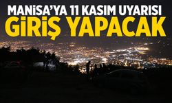 Manisa'ya 11 Kasım uyarısı